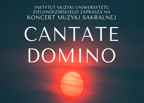 Koncert muzyki sakralnej CANTATE DOMINO