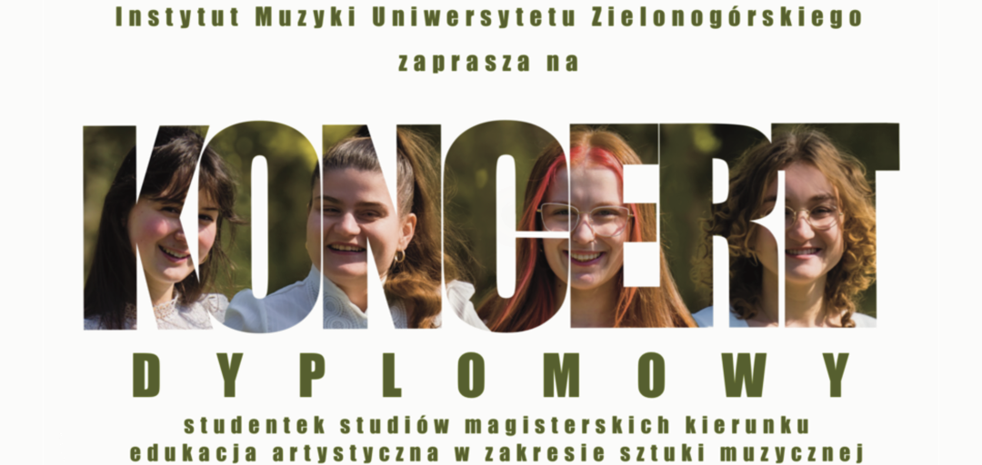 Koncert dyplomowy Studentek studiów magisterskich kierunku edukacja artystyczna w zakresie sztuki muzycznej