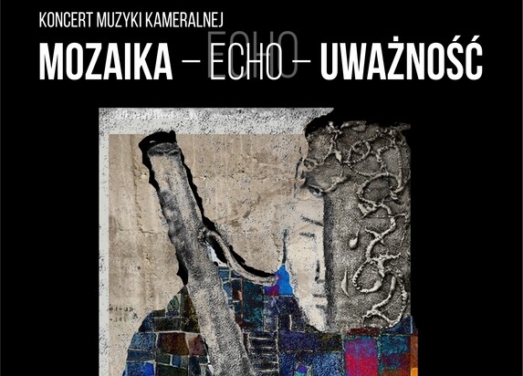 MOZAIKA – ECHO - UWAŻNOŚĆ / Koncert muzyki kameralnej